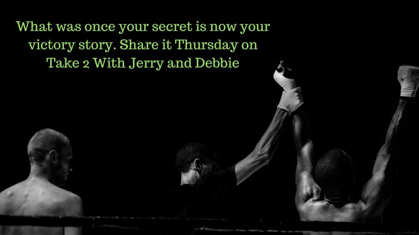 What was once your secret is now your story. Share it Thursday on Take 2 With Jerry and Debbie
