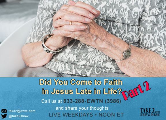 T2- July 22--2019 -late-to-faith-pt2