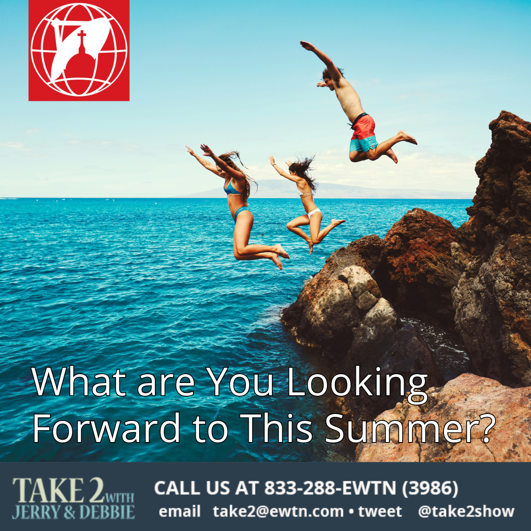 What are You Looking Forward to This Summer? | Take 2 with Jerry & Debbie